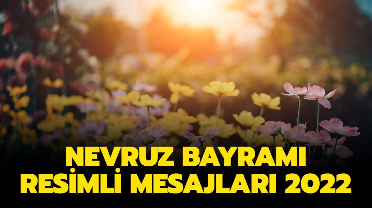 Nevruz Bayram kutlama mesajlar (farkl, anlaml ve yeni) Nevruz Bayram resimli mesajlar 2022! 