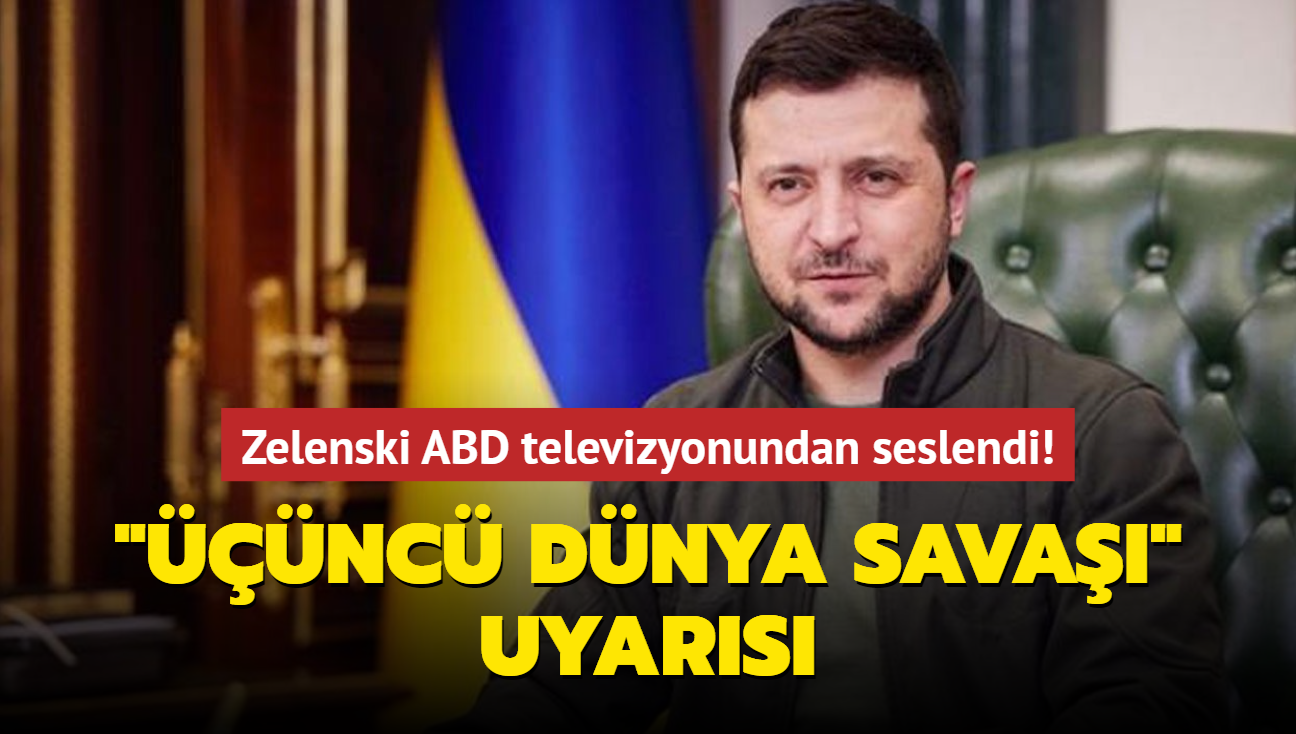 Zelenski ABD televizyonundan seslendi! "nc Dnya Sava'nn balad anlamna gelir"