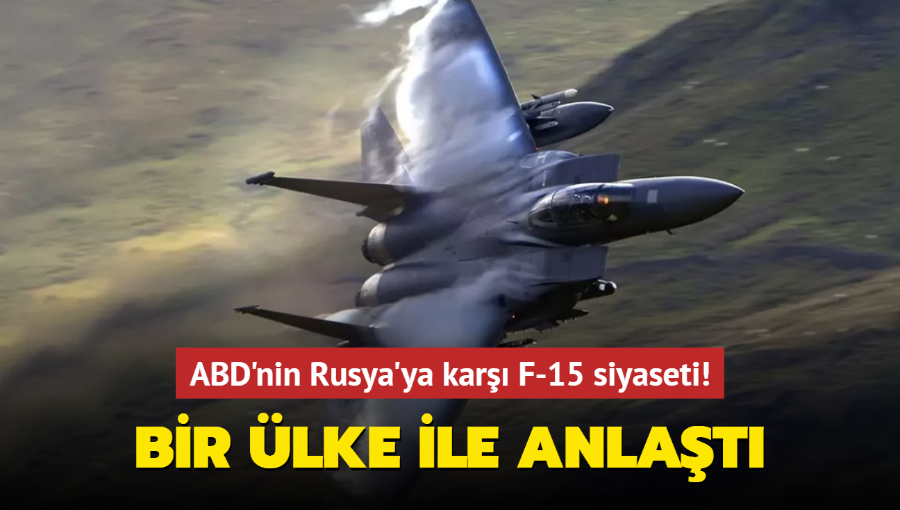 ABD'nin Rusya'ya kar F-15 siyaseti! Bir lke ile anlat