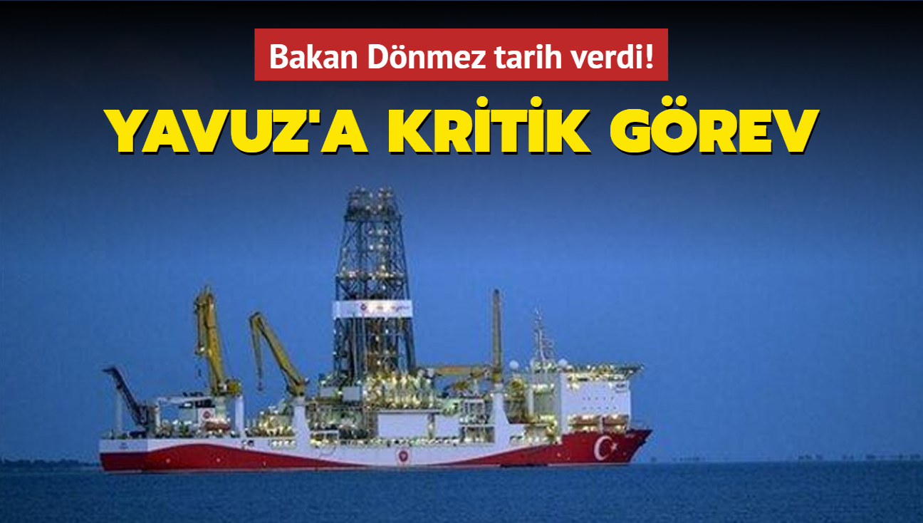 Bakan Dnmez tarih verdi! Yavuz'a kritik grev