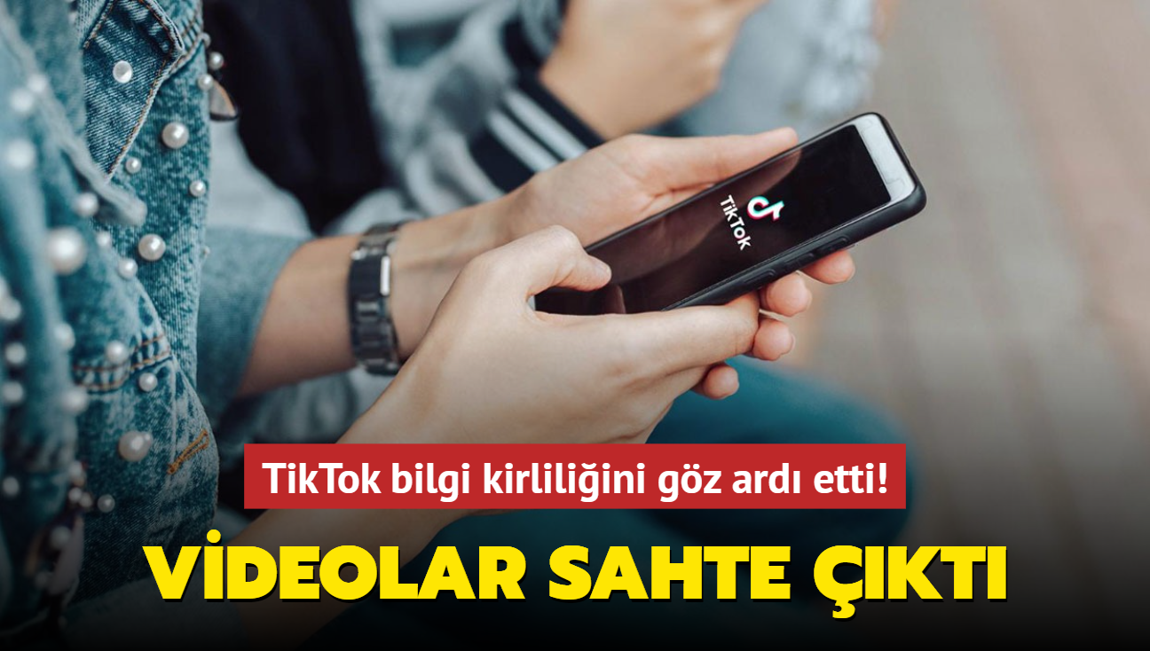 TikTok bilgi kirliliini gz ard etti! Videolar sahte kt