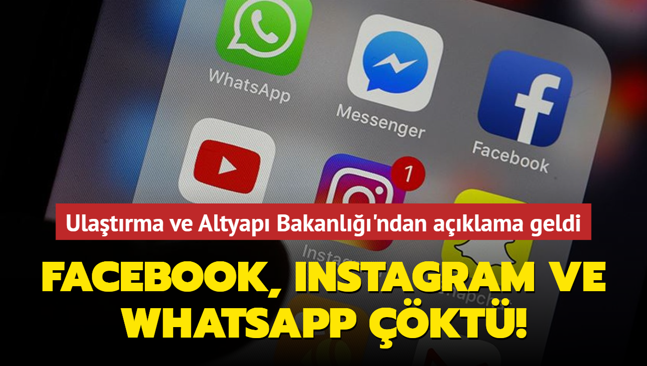 Facebook, Instagram ve WhatsApp kt... Ulatrma ve Altyap Bakanl'ndan aklama geldi