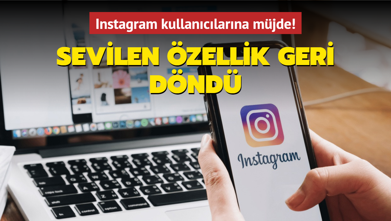 Instagram kullanclarna mjde! Sevilen zellik geri dnd