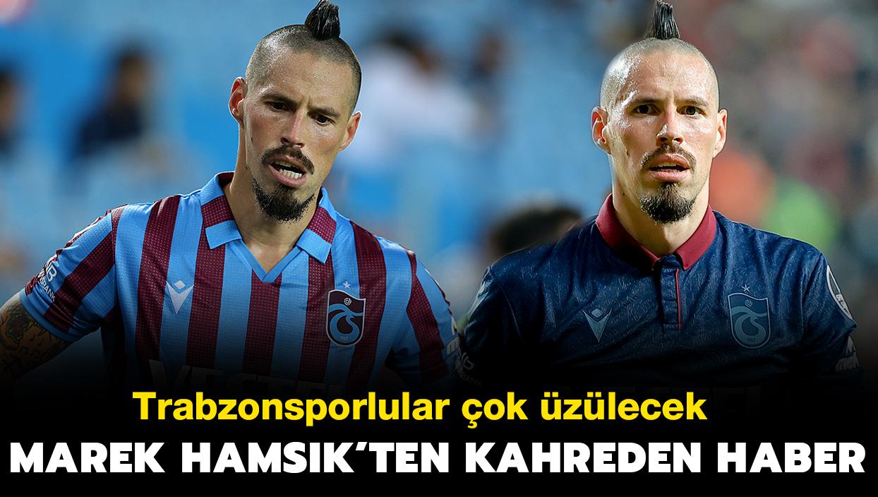 Marek Hamsik'ten kahreden haber! Trabzonsporlular ok zlecek
