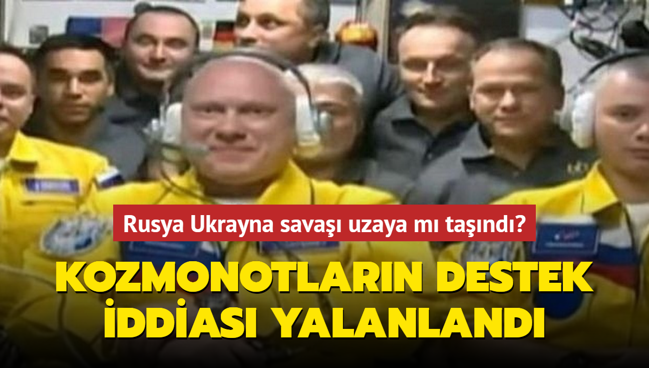 Rus kozmonotlardan Ukrayna'ya destek iddias yalanland