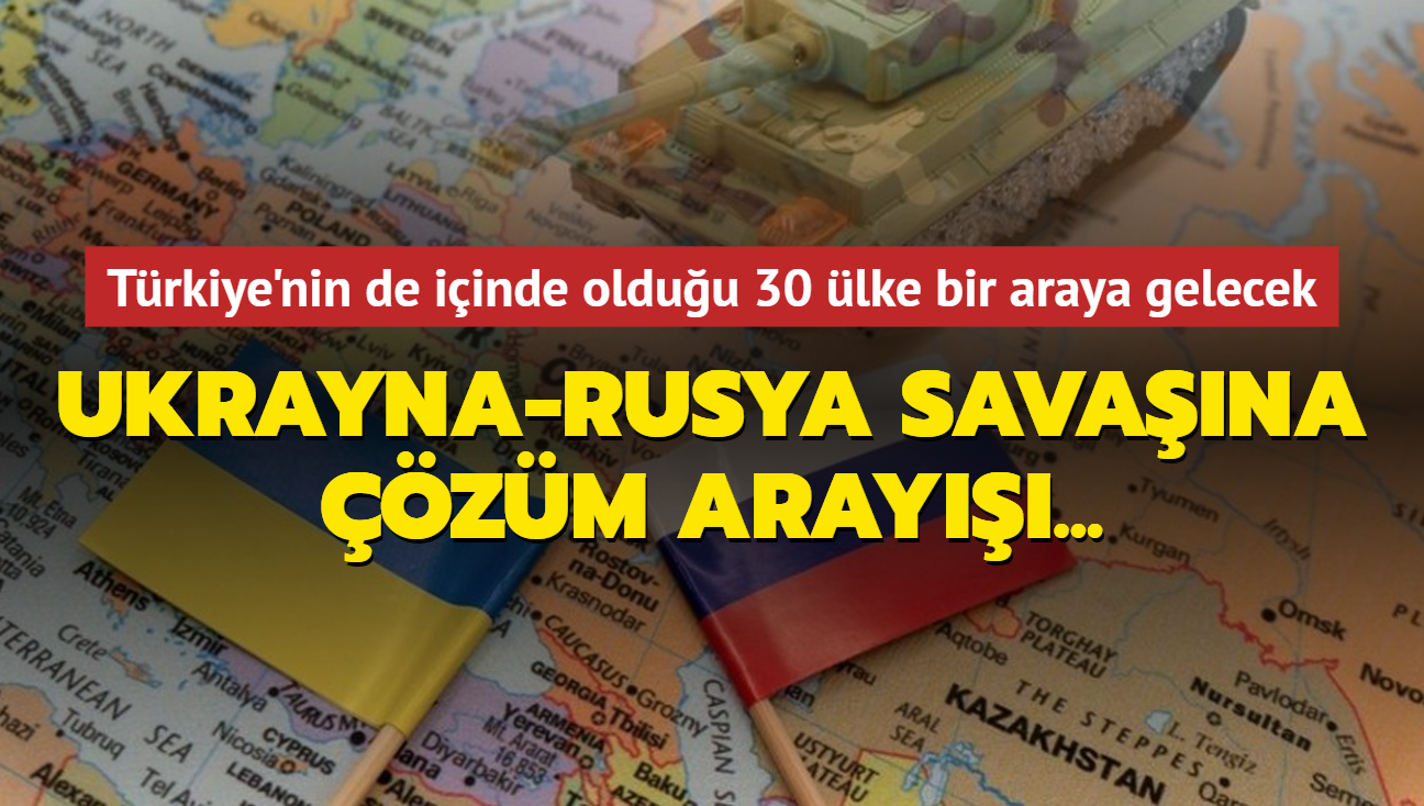 Ukrayna-Rusya savana zm aray... 30 lke bir araya gelecek