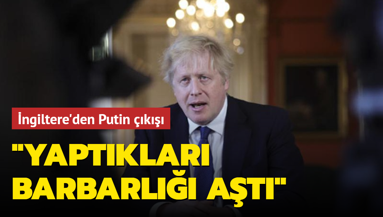 ngiltere Babakan Johnson: Putin'in yaptklar barbarl oktan at