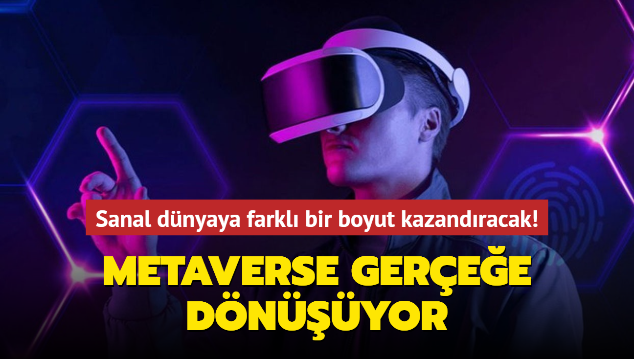 Sanal dnyaya farkl bir boyut kazandracak! Metaverse geree dnyor