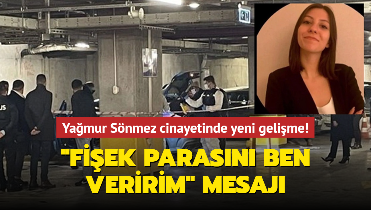 Yamur Snmez cinayetinde yeni gelime! "Fiek parasn ben veririm" mesaj