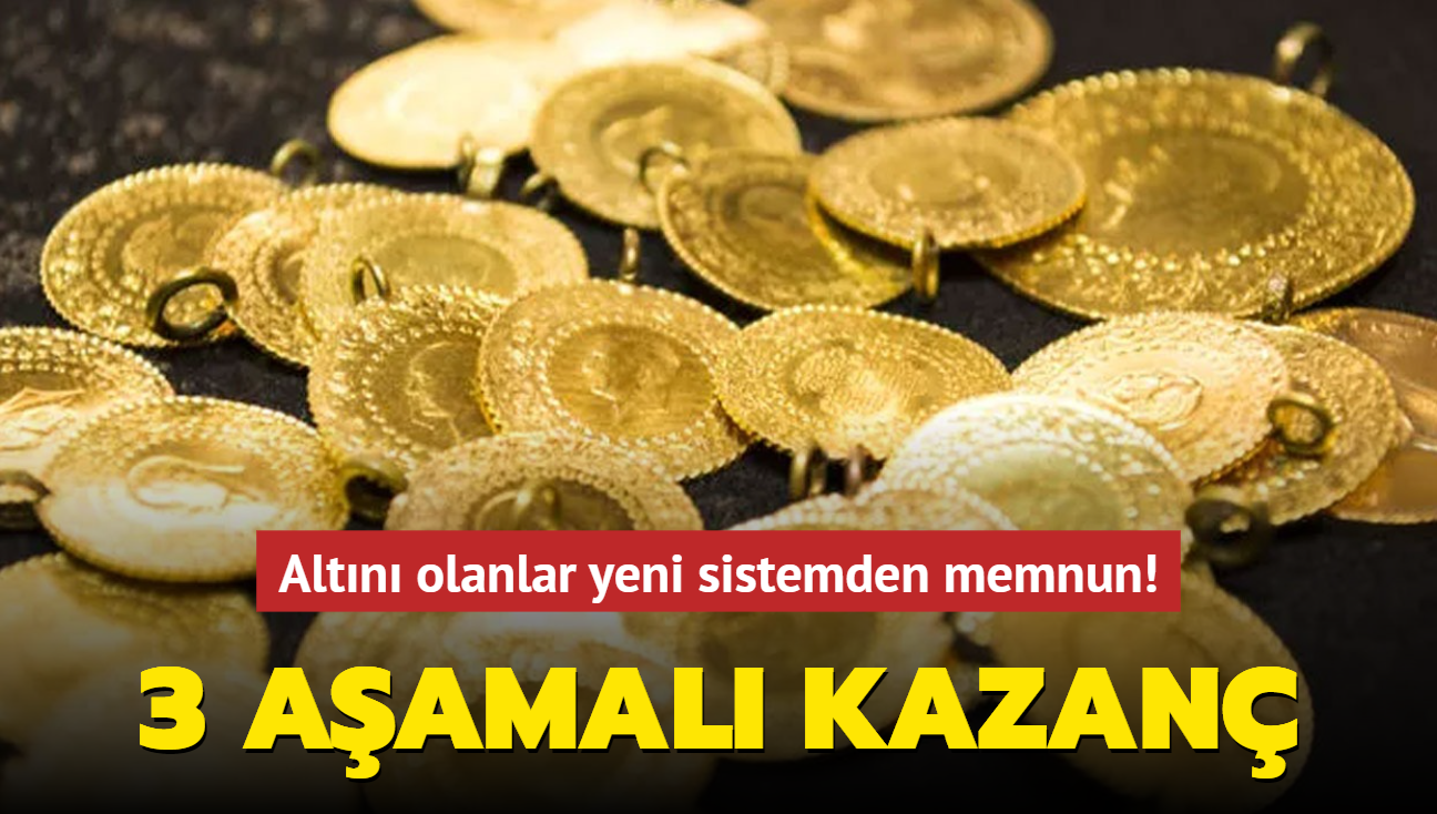 Altn olanlar yeni sistemden memnun! 3 aamal kazan