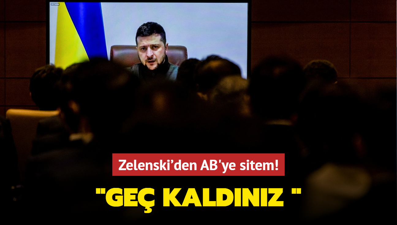 Zelenski'den AB'ye sitem: Ge kaldnz