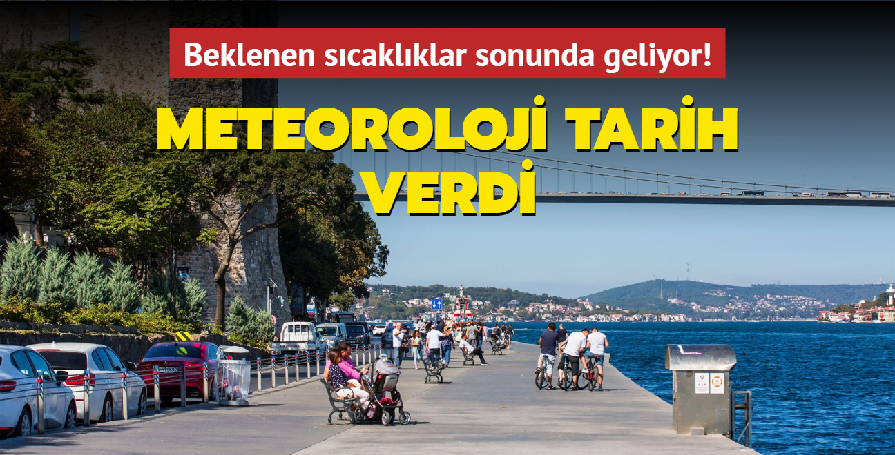 Meteoroloji tarih verdi: Beklenen scaklklar sonunda geliyor! Havalar ne zaman snacak" 