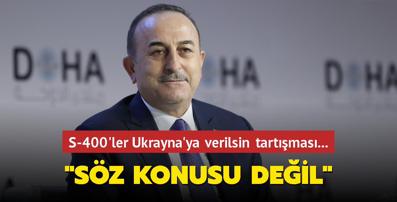 Bakan avuolu: S-400'lerin Ukrayna'ya verilmesi sz konusu deil