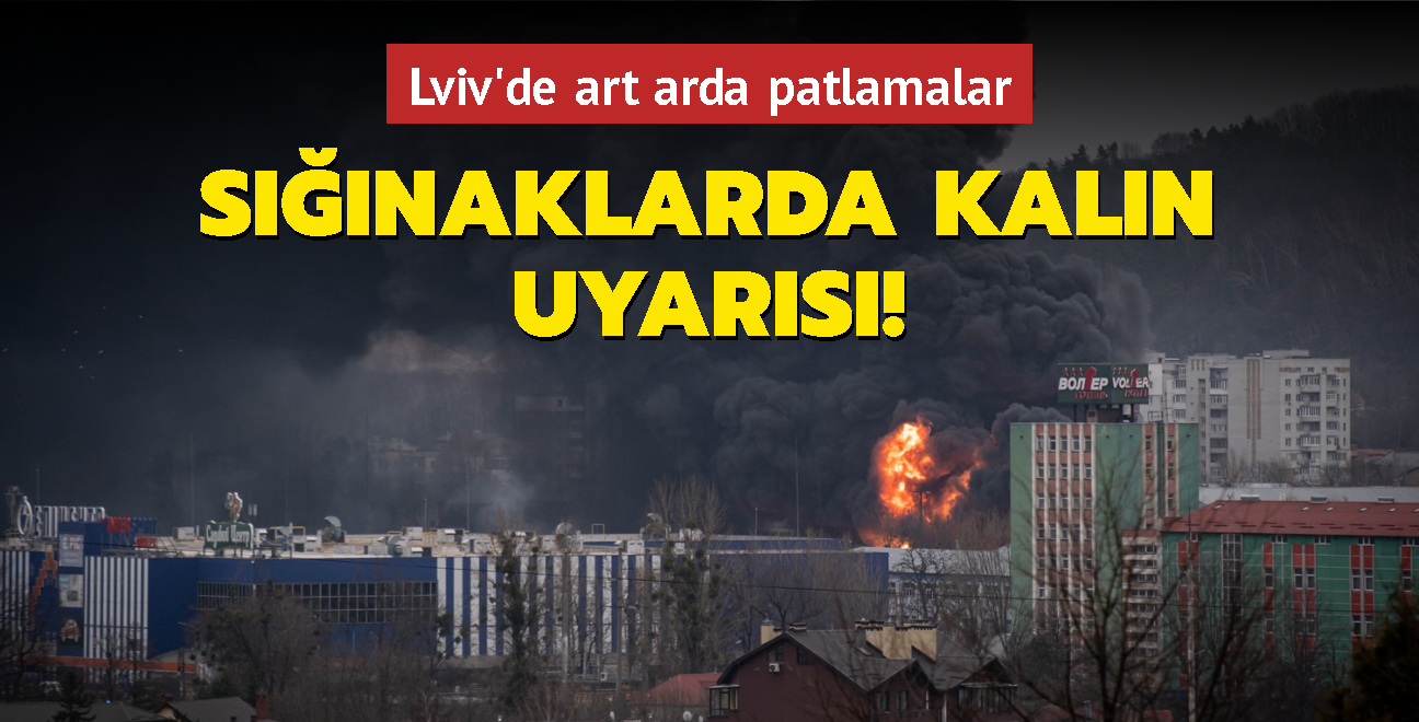 Lviv'de art arda patlamalar... Snaklarda kaln uyars!