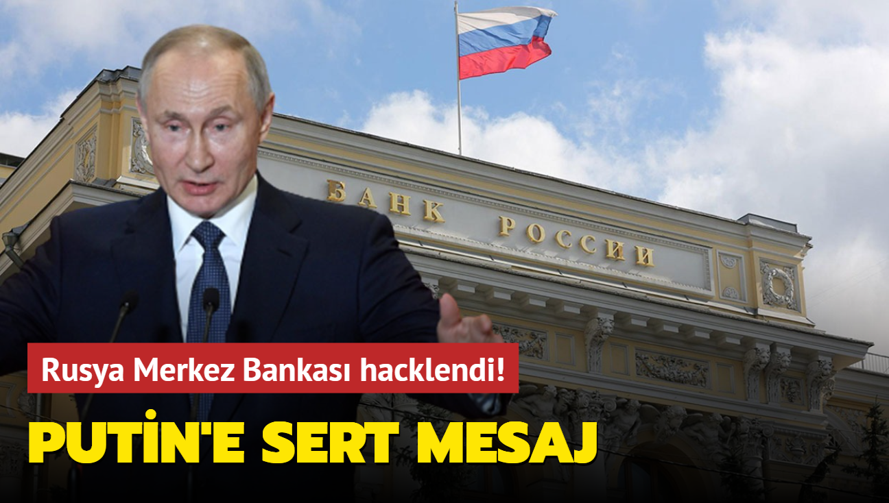 Rusya Merkez Bankas hacklendi! Putin'e sert mesaj