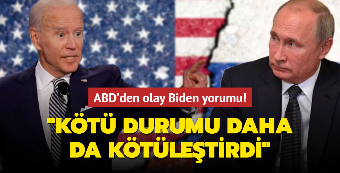 ABD'den olay Biden yorumu! "Kt durumu daha da ktletirdi"