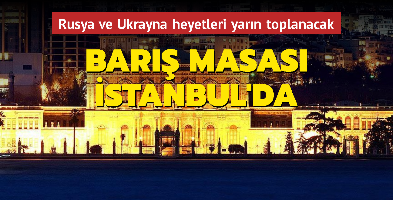 Bar masas stanbul'da... Rusya ve Ukrayna heyetleri yarn toplanacak