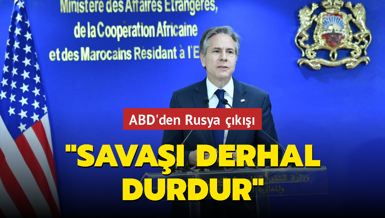 ABD'den Rusya k... "Sava derhal durdur"