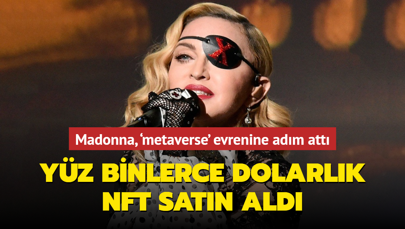 Madonna, metaverse' evrenine adm att! Yz binlerce dolarlk NFT ald...