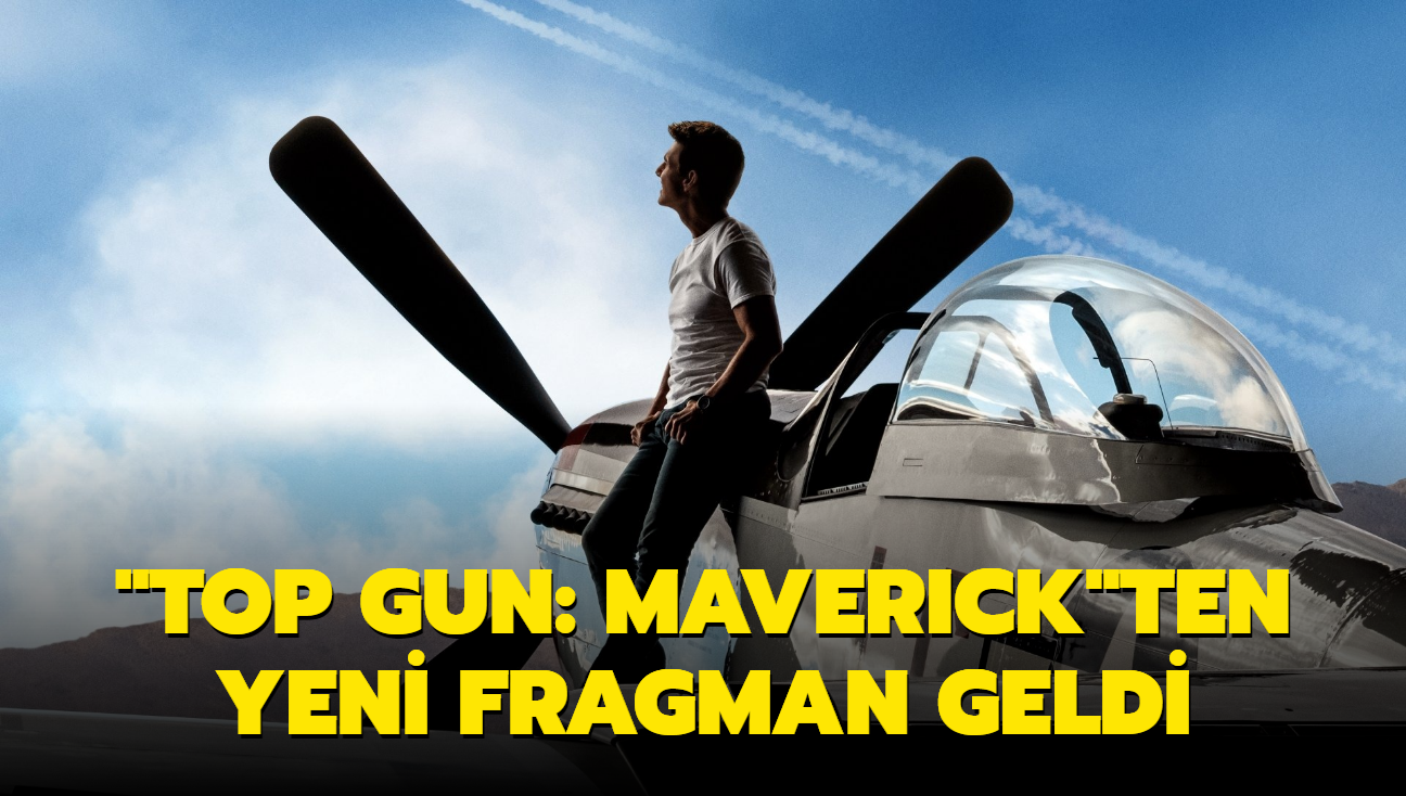 Tom Cruise dnyor! "Top Gun: Maverick"ten yeni fragman geldi