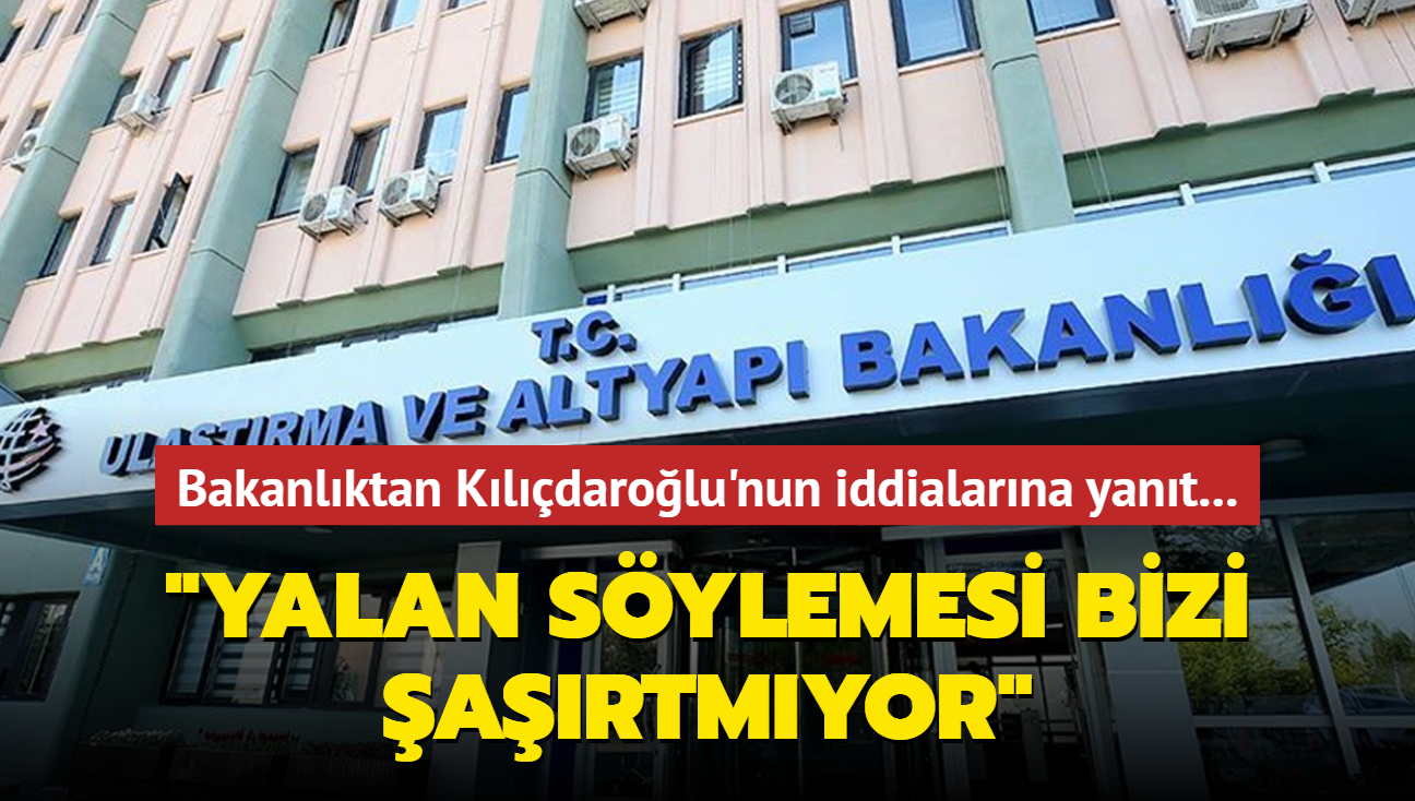Bakanlıktan Kılıçdaroğlu'nun iddialarına yanıt... 'Yalan söylemesi bizi şaşırtmıyor'