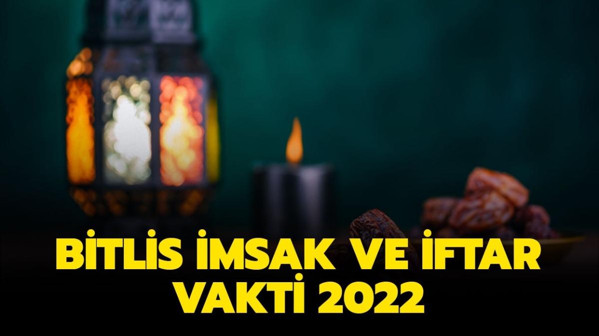 Bitlis iftar ve sahur vakti 2022! BTLS MSAKYE 2022: Diyanet Bitlis imsak vakti saat kata"