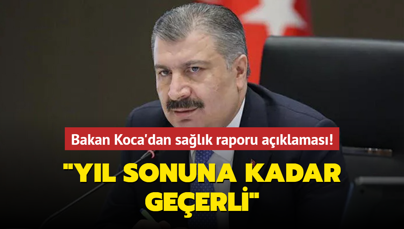 Bakan Koca'dan salk raporu aklamas: Yl sonuna kadar geerli