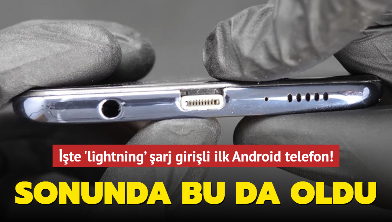 Bu da oldu: Dnyann lightning' arj girili ilk Android telefonu gelitirildi!