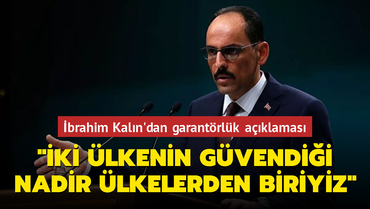 brahim Kaln'dan garantrlk aklamas: Ukrayna ve Rusya'nn gvendii nadir lkelerden biriyiz 