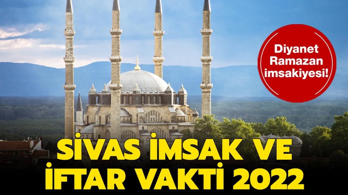 Sivas ilk imsak ve iftar vakti saat kata" Diyanet Sivas imsakiyesi ve iftar vakitleri 2022