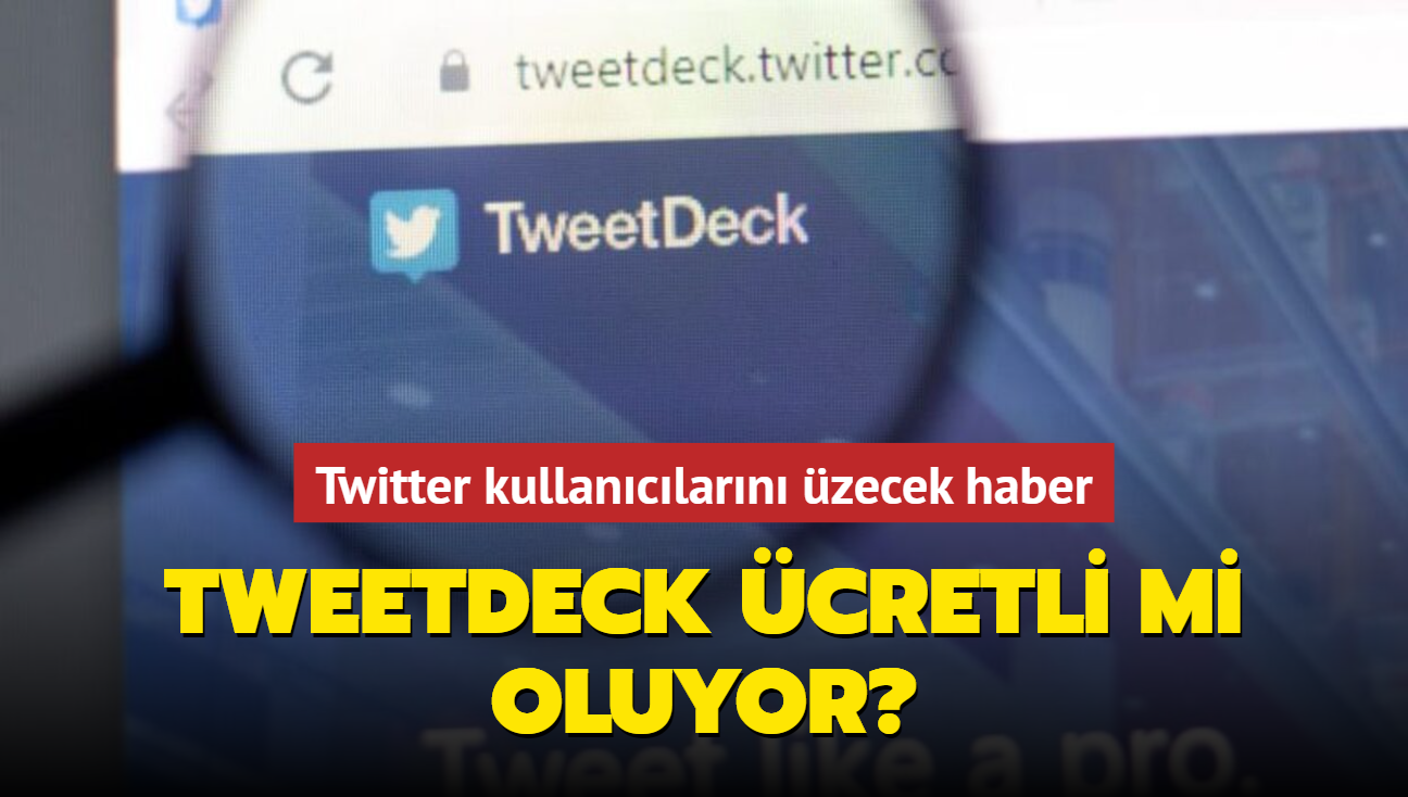 Twitter kullanclarn zecek haber! Tweetdeck cretli mi oluyor"