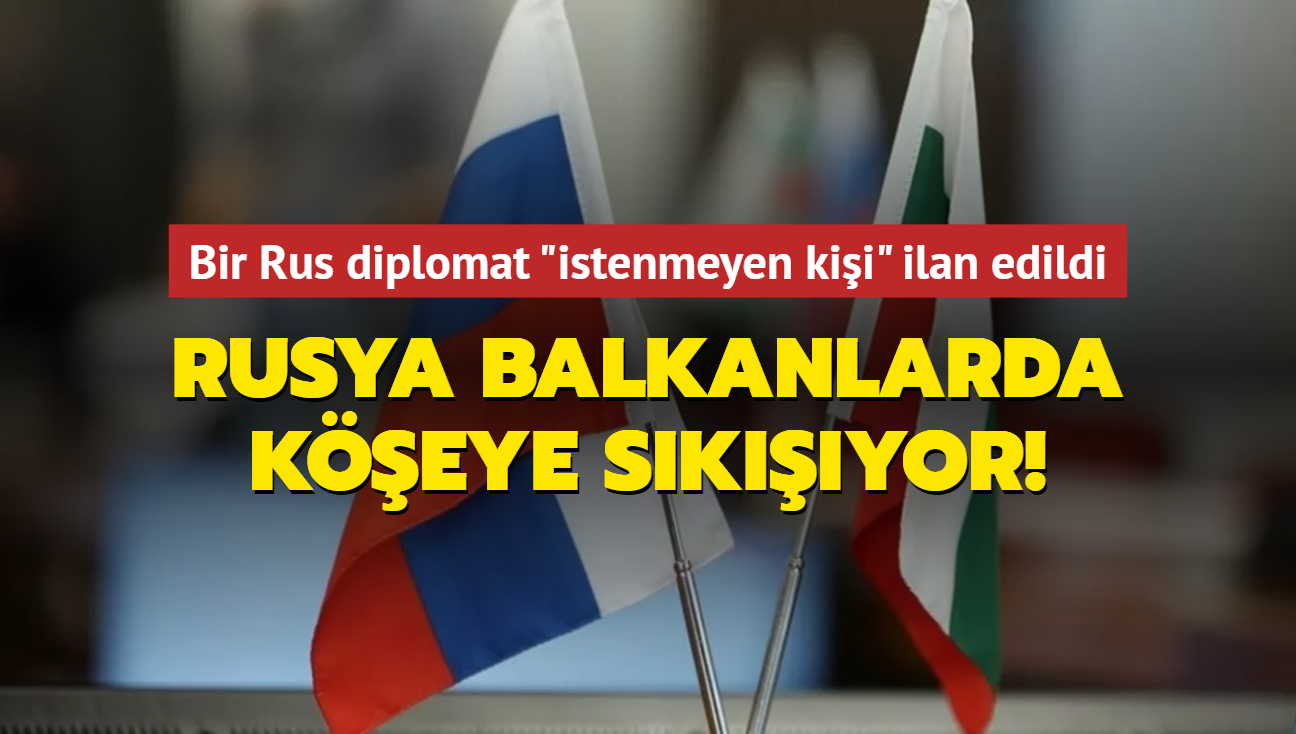 Rusya Balkanlarda keye skyor! Bir Rus diplomat "istenmeyen kii" ilan edildi