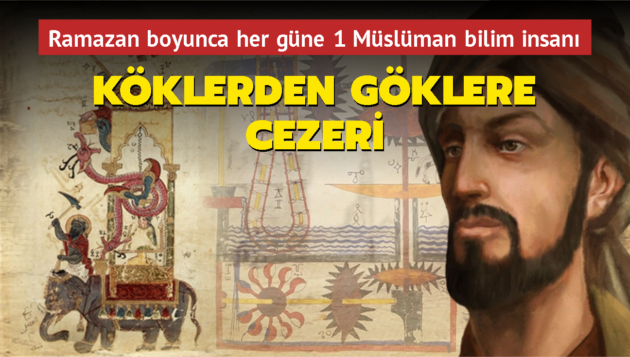 Ramazan boyunca her gne 1 Mslman bilim insan... Kklerden Gklere: el-Cezer