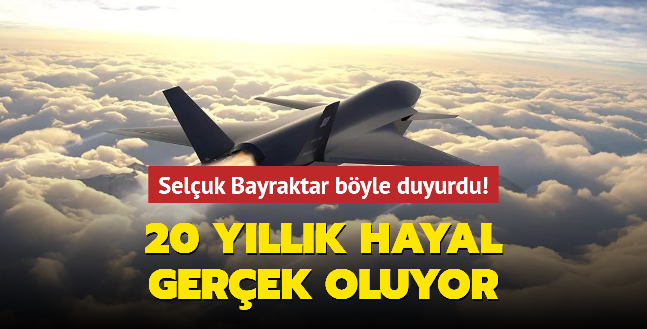 Seluk Bayraktar byle duyurdu! 20 yllk hayal gerek oluyor