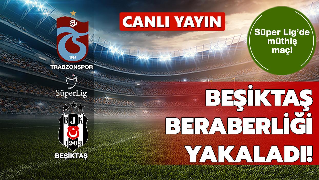 CANLI: Trabzonspor-Beikta