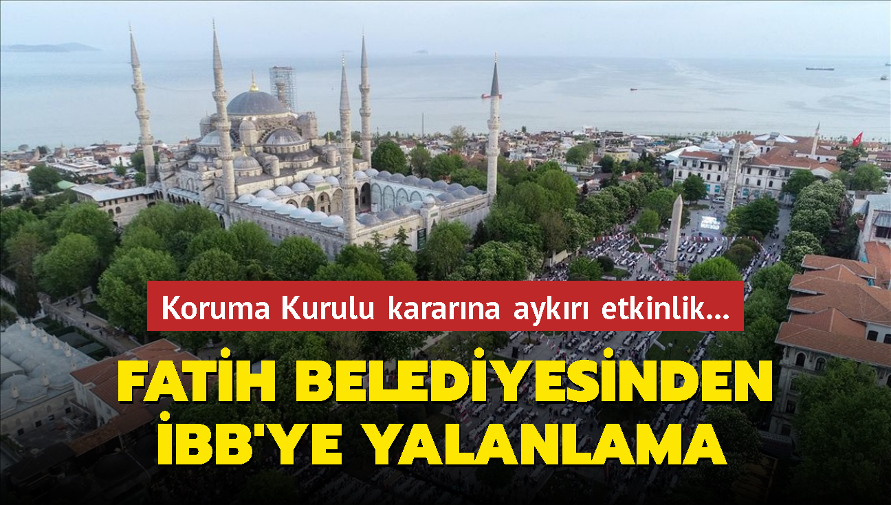 Fatih Belediyesinden Sultanahmet Meydan'ndaki Ramazan etkinliklerine ynelik aklama