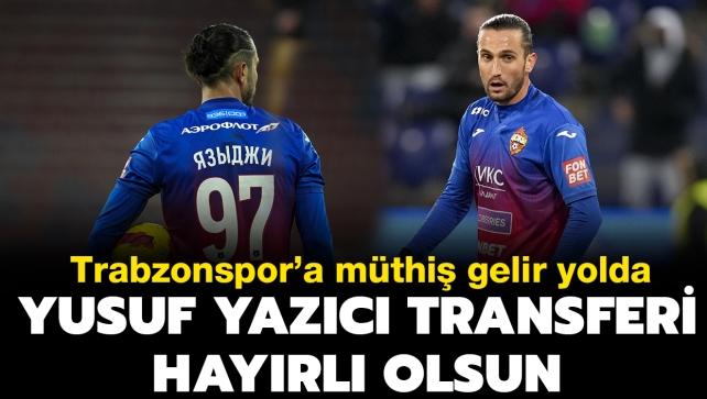 Yusuf Yazc transferi hayrl olsun! Trabzonspor 20 milyon euroyu grd