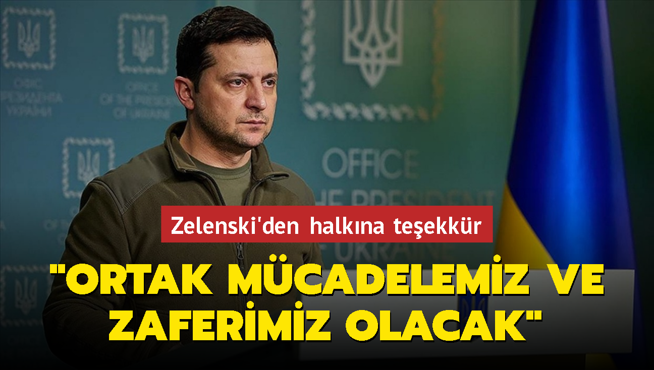 Zelenski'den yeni aklama... 'Ortak mcadelemiz ve zaferimiz olacak'