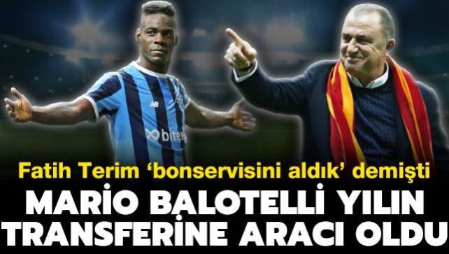 Mario Balotelli yln transferine arac oldu! Fatih Terim 'bonservisini aldk' demiti
