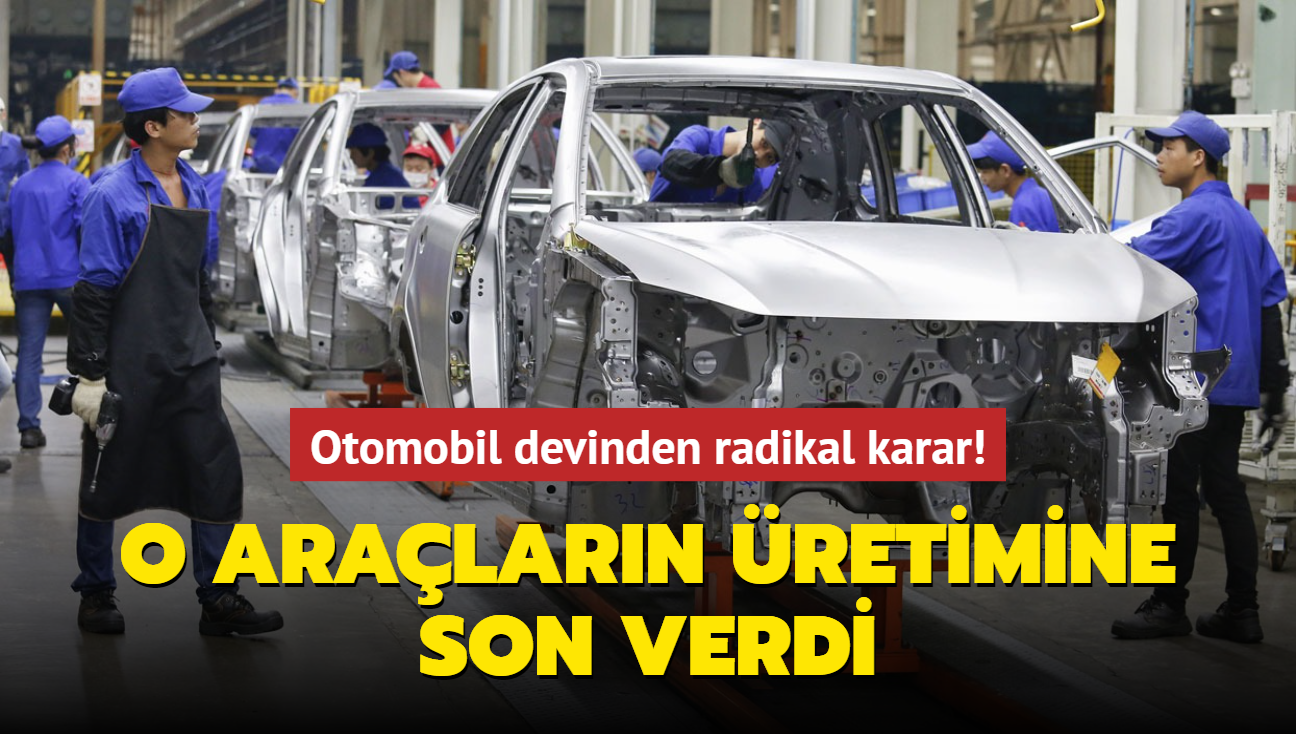 Otomobil devinden radikal karar! O aralarn retimine son verdi