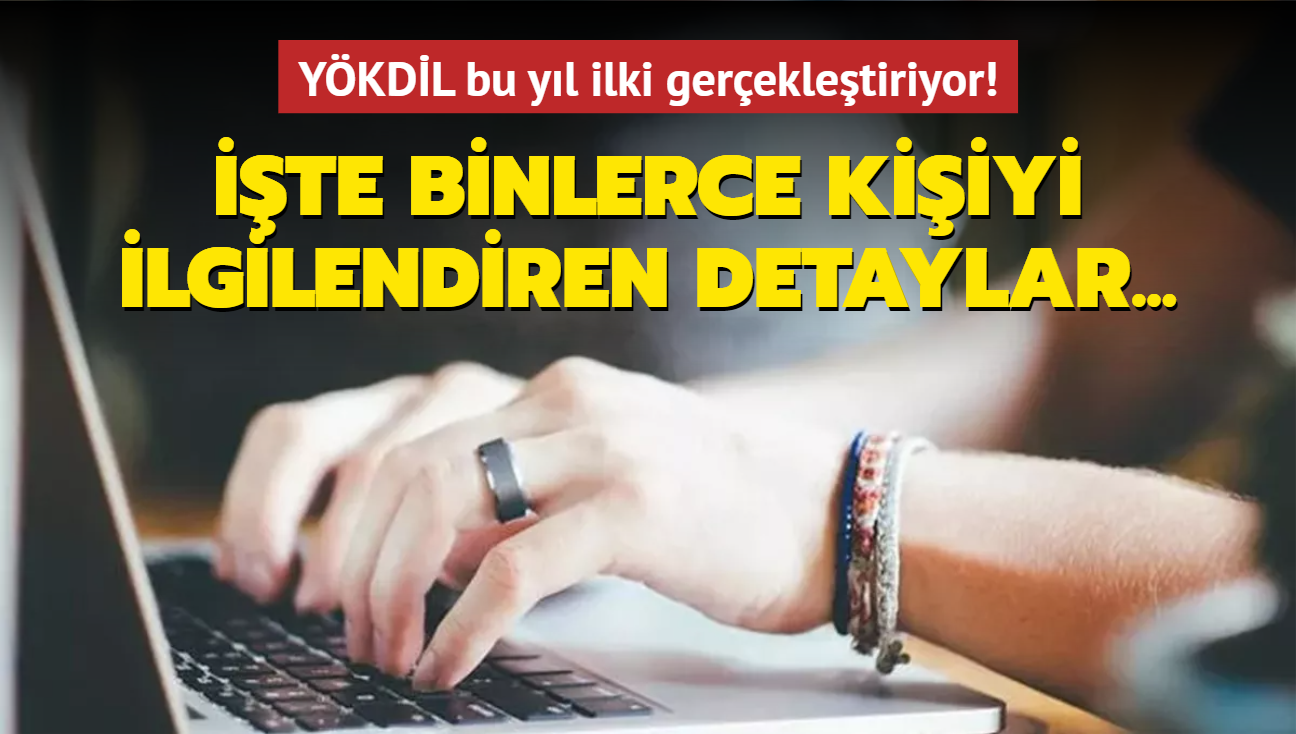 YKDL bu yl ilki gerekletiriyor! te binlerce kiiyi ilgilendiren snavn detaylar...