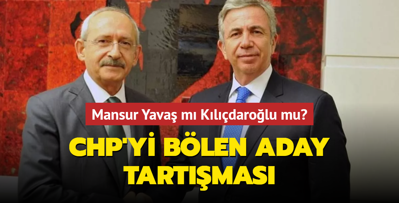 CHP'de aday tartmas: Mansur Yava m Kldarolu mu"