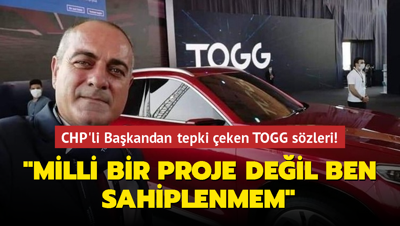 CHP'li Bakandan tepki eken yerli otomobil szleri: TOGG milli bir proje deil, ben sahiplenmem... Daha nce poz vermiti!