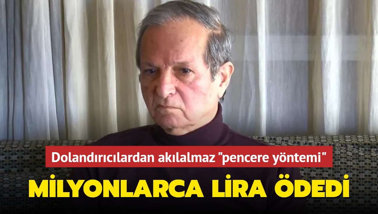 Dolandrclardan aklalmaz "pencere yntemi"! Milyonlarca lira demek zorunda kald