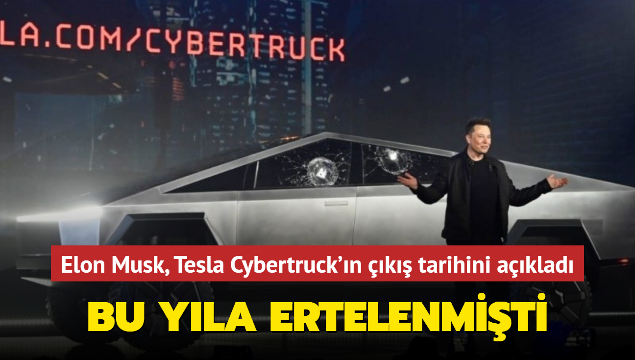Elon Musk, Tesla Cybertruck'n k tarihini aklad! Ne zaman geliyor"