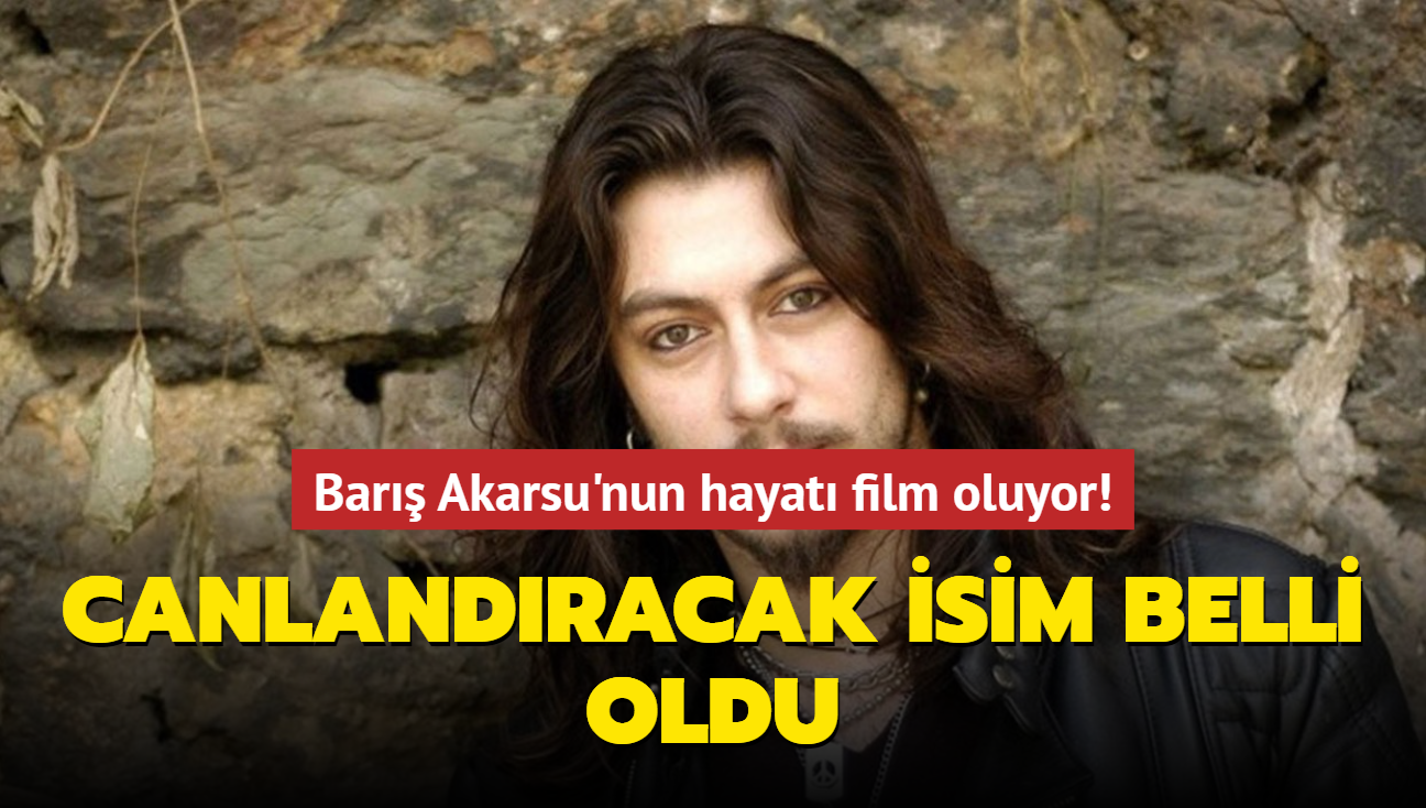 Bar Akarsu'nun hayat film oluyor! Canlandracak isim belli oldu