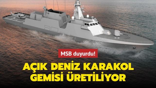 MSB Duyurdu! Deniz Kuvvetleri Komutanlığı'na Açık Deniz Karakol Gemisi ...