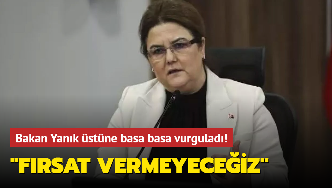 Bakan Yank stne basa basa vurgulad! "Frsat vermeyeceiz"