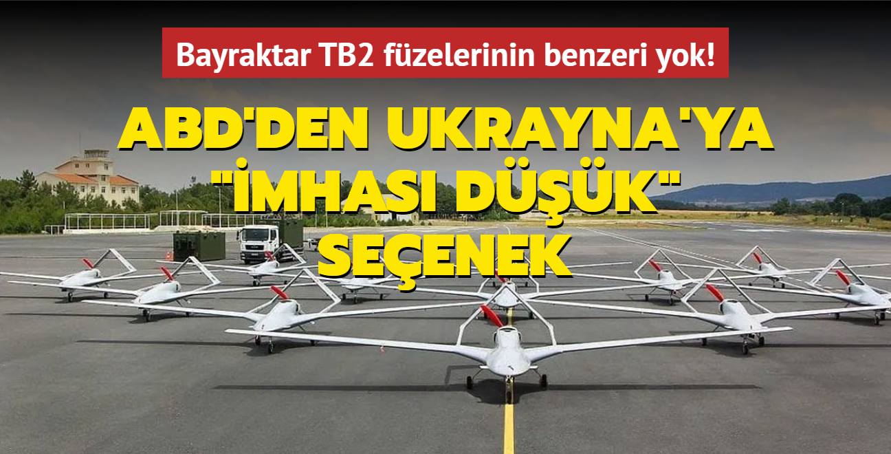 Bayraktar TB2 fzelerinin benzeri yok! ABD'den Ukrayna'ya "imhas dk" seenek