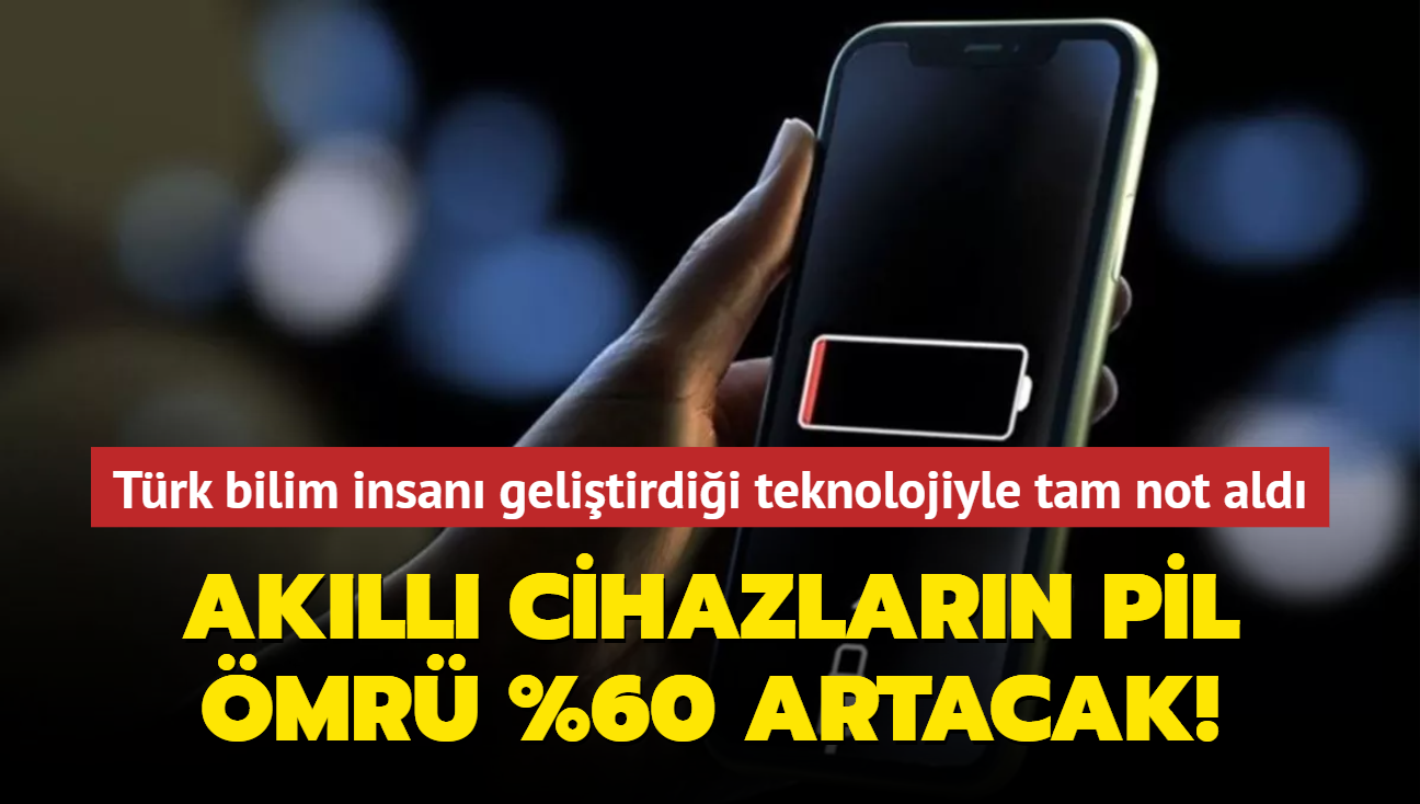 Trk bilim insan gelitirdii teknolojiyle tam not ald! Akll cihazlarn pil mr %60 artacak